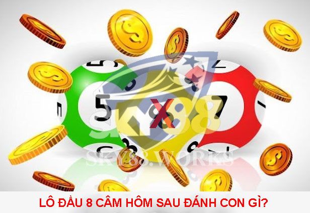 lô đầu 8 câm hôm sau đánh con gì